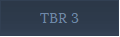 TBR 3